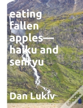 Eating Fallen Apples-Haiku And Senryu
