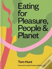 Eating For Pleasure, People & Planet