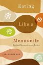 Eating Like A Mennonite - Preview
