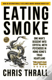 Eating Smoke: One Man'S Descent Into Cry