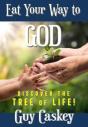 Eating Your Way To God: Discovering The Tree Of Life - Preview