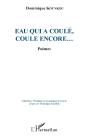 Eau Qui A Coulé Coule Encore... - Preview