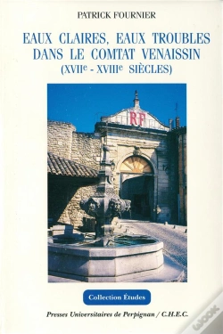 Capa do artigo Eaux Claires, Eaux Troubles Dans Le Comtat Venaissin
