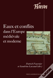 Eaux Et Conflits Dans L'Europe Médiévale Et Moderne