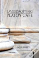 Eavesdropping In Plato'S Cafe