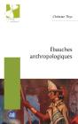 Ébauches Anthropologiques - Preview