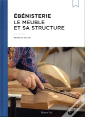 Ébénisterie : Le Meuble Et Sa Structure