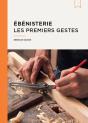 Ébénisterie, Les Premiers Gestes - Preview