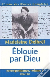 Capa do artigo Éblouie Par Dieu ; Correspondance Tome 1 ; 1910-1941