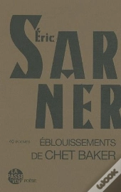 Éblouissements De Chet Baker ; 40 Poèmes