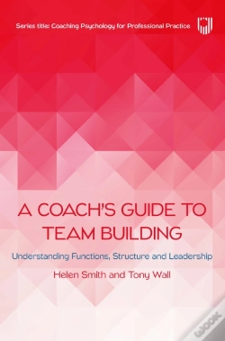 Capa do artigo Ebook: A Coach'S Guide To Team Building: Understanding Functions, Structure And Leadership