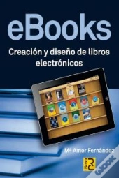 Ebooks. Creacion Y Diseño De Libros Electronicos 