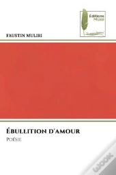 Ebullition D'Amour - Poesie