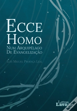 Capa do artigo Ecce Homo - Num Arquipélago de Evangelização