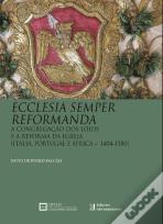 Ecclesia Semper Reformanda - A Congregação dos Lóios e a Reforma da Igreja