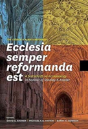 Ecclesia Semper Reformanda Est / The Church Is Always Reforming - Preview