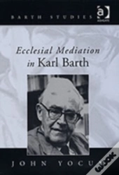 Ecclesial Mediation In Karl Barth