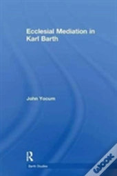 Ecclesial Mediation In Karl Barth