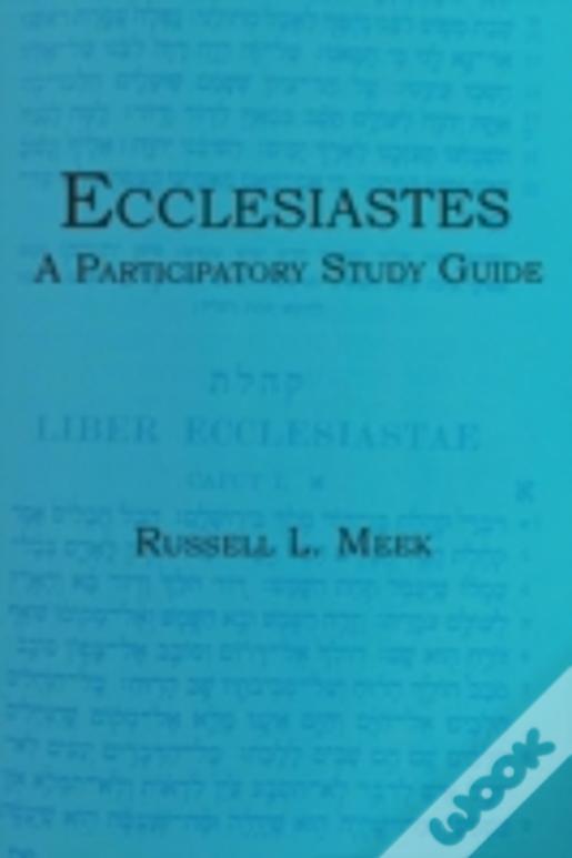 Ecclesiastes: A Participatory Study Guide