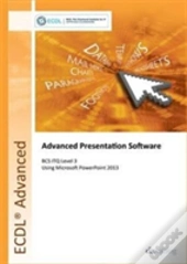 Ecdl Advanced Presentation Software Using Powerpoint 2013 (Bcs Itq Level 3)