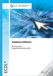 Ecdl Database Software Using Access 2013 (Bcs Itq Level 2)