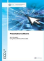 Ecdl Presentation Software Using Powerpoint 2013 (Bcs Itq Level 2) - Preview