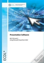 Ecdl Presentation Software Using Powerpoint 2013 (Bcs Itq Level 2)