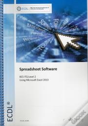 Ecdl Spreadsheet Software Using Excel 2013 (Bcs Itq Level 2)