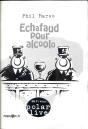 Echafaud Pour Alcoolo - Preview