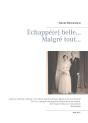Echapé(E) Belle... Malgré Tout - Preview