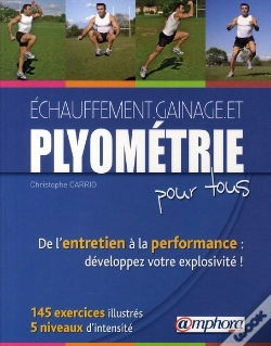 Capa do artigo Échauffement, Gainage Et Plyométrie Pour Tous-De L'Entretien À La Performance : 200 Exercices Illustrés