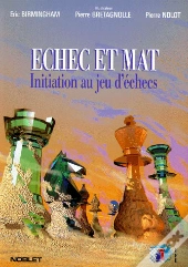 Echec Et Mat ; Initiation Au Jeu D'Echecs