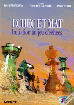 Capa do artigo Echec Et Mat ; Initiation Au Jeu D'Echecs