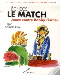 Capa do artigo Echecs : Le Match - Jouez Contre Bobby Fischer
