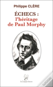 Échecs : L'Héritage De Paul Morphy