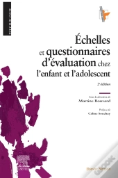 Échelles Et Questionnaires D'Évaluation Chez L'Enfant Et L'Adolescent (2e Édition)