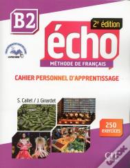 Echo : Méthode De Français ; B2 ; Cahier Personnel D'Apprentissage (2e Édition)