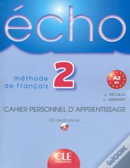 Écho Méthode De Français ; Niveau 2, A2, B1 ; Cahier Personnel D'Apprentissage