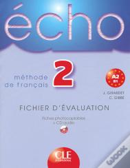 Écho ; Méthode De Français ; Niveau 2, A2, B1 ; Fichier D'Évaluation
