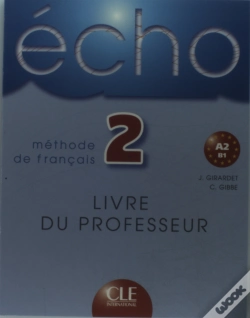 Capa do artigo Écho ; Méthode De Français ; Niveau A2 ; Livre Du Professeur