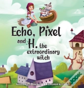 Echo, Pixel And H, The Extraordinary Witch