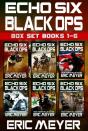 Echo Six: Black Ops - Box Set (Books 1-6) - Preview