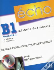Echo T.1; Méthode De Français ; Niveau B1 ; Cahier Personnel D'Apprentissage