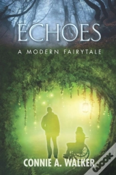 Echoes: A Modern Fairytale