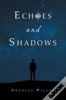 Echoes And Shadows