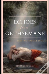 Echoes From Gethsemane