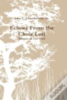 Echoes From The Choir Loft