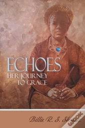 Echoes Her Journey To Grace