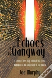 Echoes In The Gangway: A Catholic Boy'S