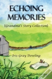 Echoing Memories: Grandma'S Story Collection